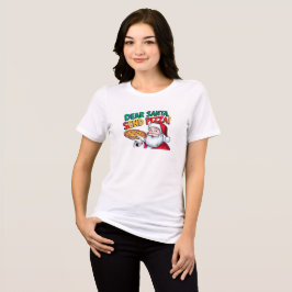 Camiseta Caros Papais noeis enviam pizza este Natal