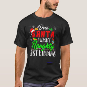 Camiseta Caros Papais noeis, eu não era malvado, apenas bri