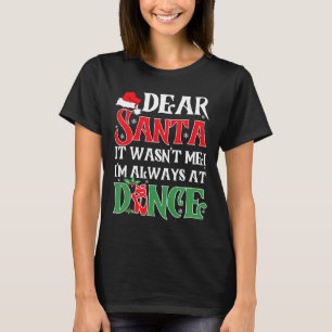 Camiseta Caros Papais noeis, Eu Sempre Estava No Balé De Da