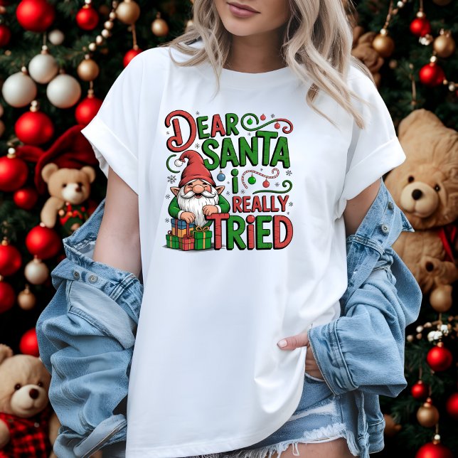 Camiseta Caros Papais noeis, Eu Tentei Muito Gnomo De Natal (Criador carregado)
