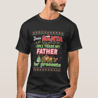 Camiseta Caros Papais noeis Eu Vou Trocar Meu Pai Por Prese