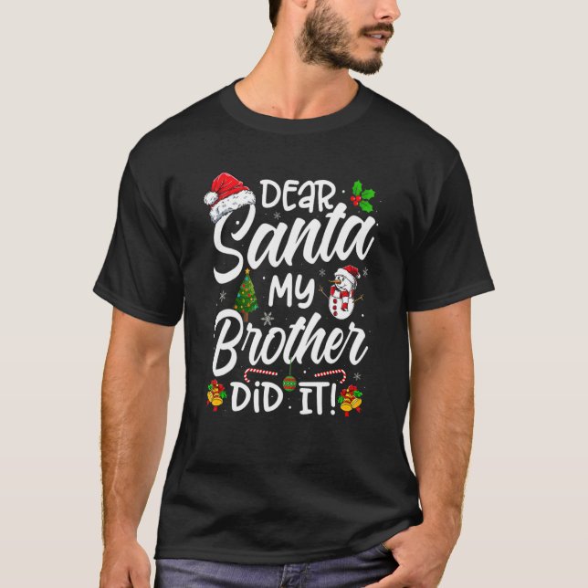 Camiseta Caros Papais noeis, Meu Irmão Fez Isso Xmas, Fofo  (Frente)