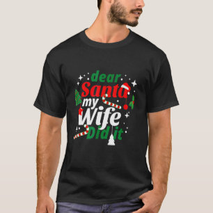 Camiseta Caros Papais noeis, Minha Esposa Fez A Lista De Ma