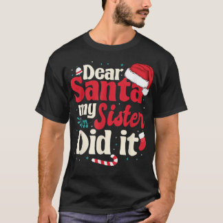 Camiseta Caros papais noeis, minha irmã fez isso