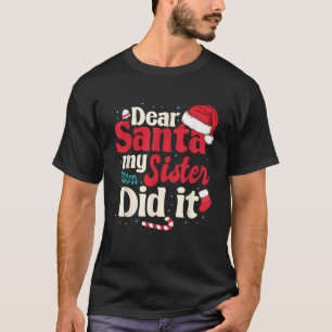 Camiseta Caros papais noeis, minha irmã fez isso