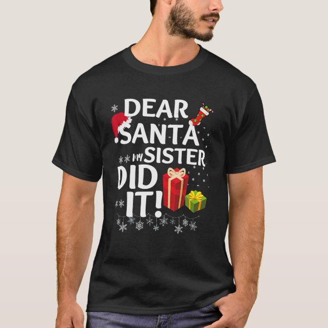 Camiseta Caros Papais noeis, Minha Irmã Fez O Natal Igualan (Frente)