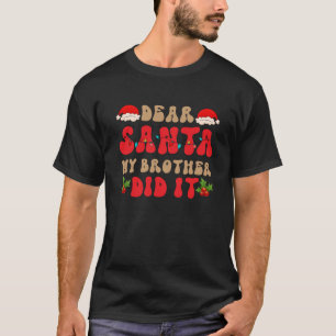 Camiseta Caros Papais noeis Que Meu Irmão Fez Isso Retrora 