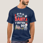 Camiseta Caros Papais noeis Que Meu Irmão Fez No Natal<br><div class="desc">Caros Papais noeis Que Meu Irmão Fez No Natal</div>
