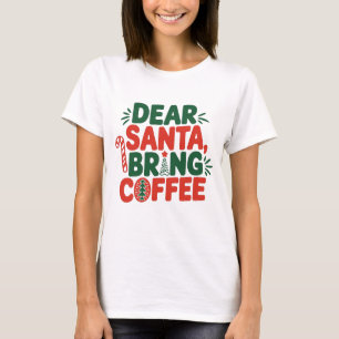 Camiseta Caros Papais noeis, Tragam Café