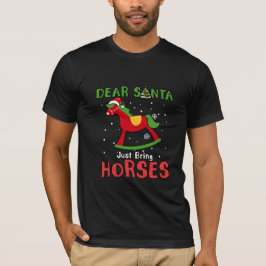 Camiseta Caros Papais noeis trazem Cavalo de Natal Engraçad