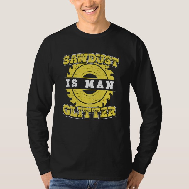 Camiseta Carpenter Carpentry Worker Sawdust É Homem Carpint (Frente)