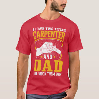 Camiseta Carpenter Dad Rock Both Carpentry Woodworker Woodw