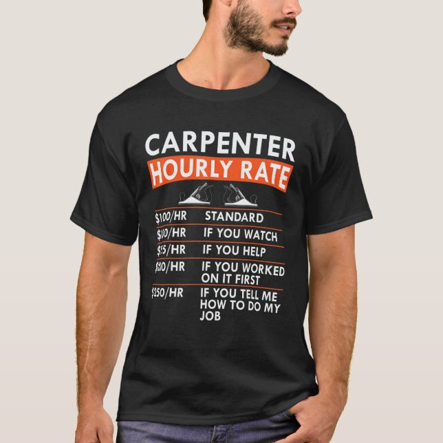 Camiseta Carpenter Hourly Rate Woodworker Labor Rates Carpe (Frente)