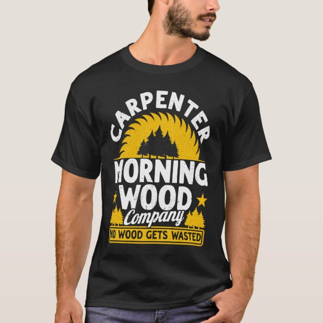 Camiseta Carpenter Morning Wood Company No Wood Gets Wasted (Frente)