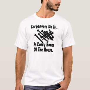 Camiseta Carpinteiros fazem isso... Em todos os cômodos da 