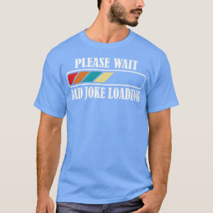 Camiseta Carregamento da Piada do pai Aguarde a vintagem re