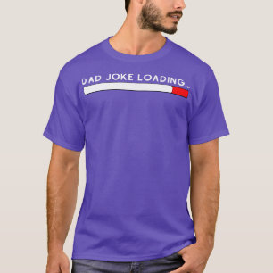 Camiseta Carregamento da Piada do Pai do dia de os pais 6