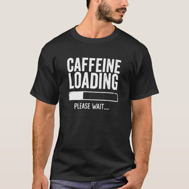 Camiseta Carregamento de Cafeína Aguarde Café Sarcástico 1 (Frente)