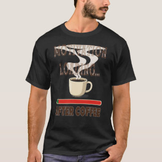 Camiseta Carregamento de motivação... depois do café
