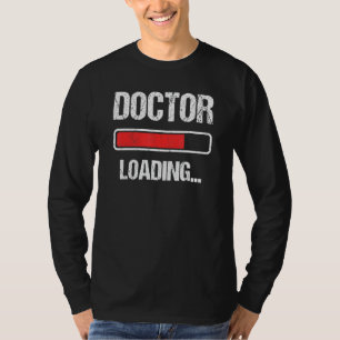 Camiseta Carregamento Do Médico Aguarde O Doutorado Do Dout