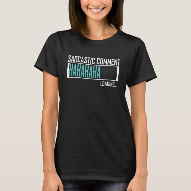 Camiseta Carregando Comentário Sarcástico Dizendo Wortwitz  (Frente)