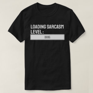 Camiseta Carregando... Nível de sarcasmo: 100%