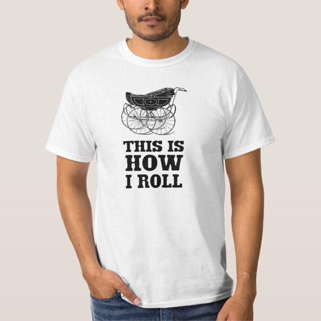Camiseta Carrinho de criança de bebê - isto é como eu rolo (Frente)