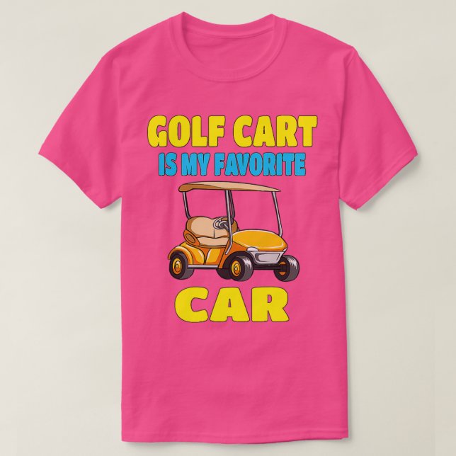 Camiseta Carrinho De Golfe É Meu Carro Favorito Engraçado (Frente do Design)