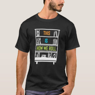 Camiseta Carrinho De Livros Bibliotecários É Assim Que Nós