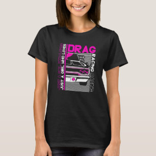 Camiseta Carro de Piloto de Drag Apenas Uma Garota Que Ama