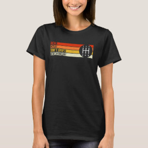 Camiseta Carros de verdade não mudam para si mesmos 5 veloc