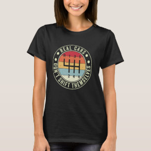 Camiseta Carros de verdade não mudam para si mesmos 6 veloc