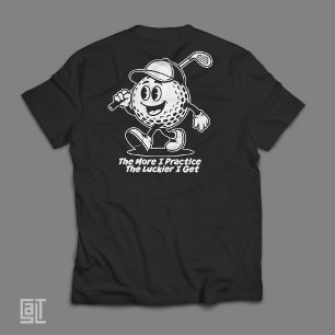 Camiseta Cartoon da Bola de Golfe Divertido  Quanto Mais Eu
