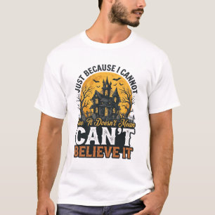 Camiseta Casa Assombrada de Halloween Não Posso Acreditar É