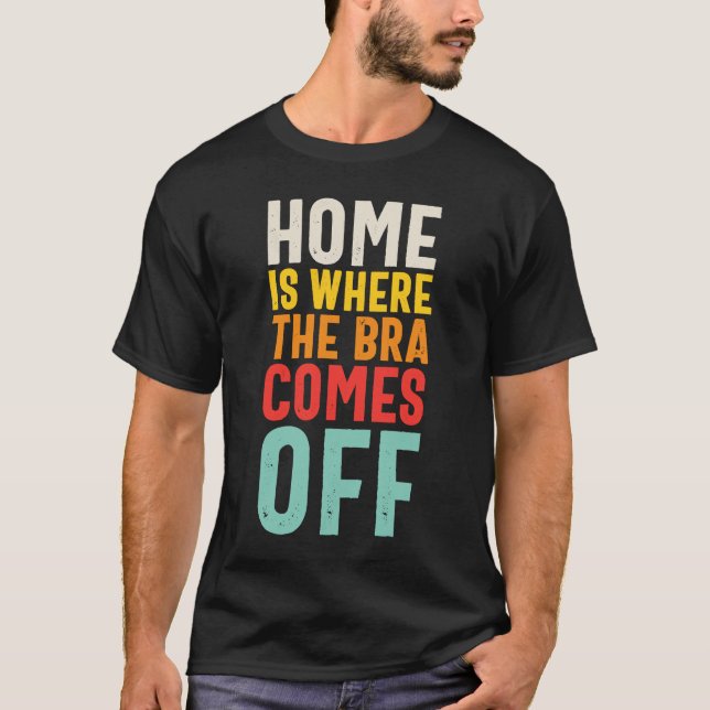 Camiseta Casa É Onde A Bra Sai (Frente)