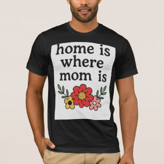 Camiseta Casa É Onde A Mãe Está A Camisa-T