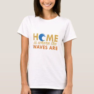 Camiseta Casa É Onde As Ondas Estão