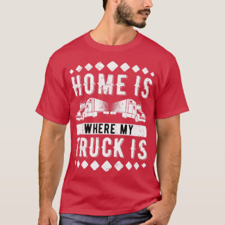 Camiseta Casa É Onde Meu Caminhão Está Caminhando
