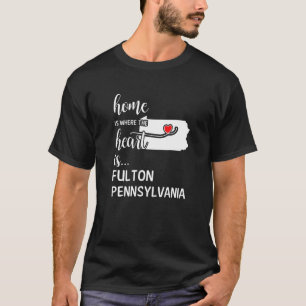 Camiseta Casa É Onde O Coração Está Fulton County Pennsylva