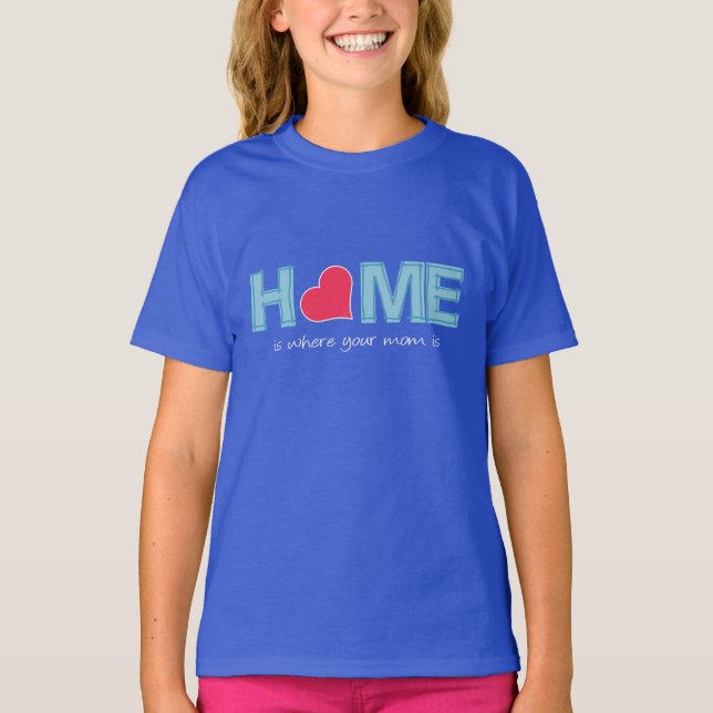 Camiseta Casa é onde sua mãe está (Frente)