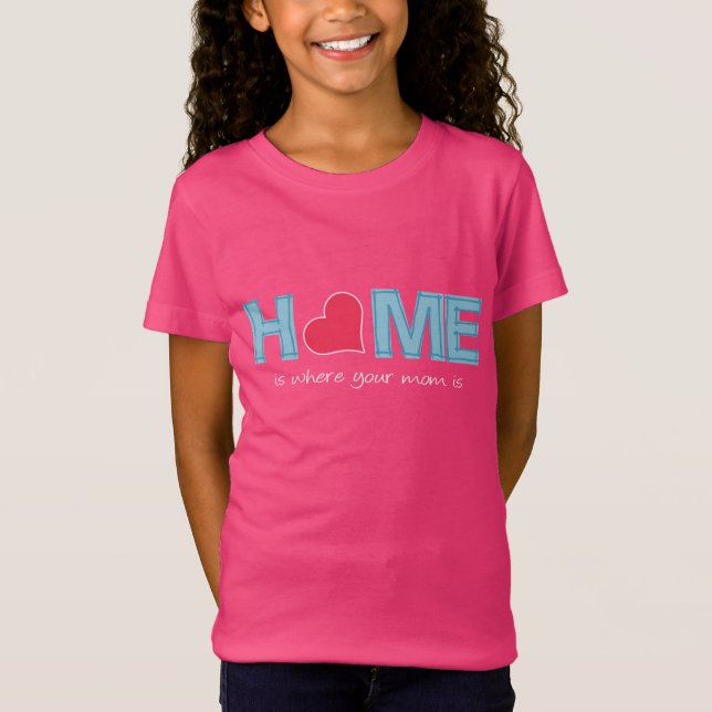 Camiseta Casa é onde sua mãe está (Frente)
