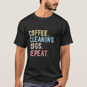 Camiseta Casa Engraçada Limpeza Café Cães Limpa
