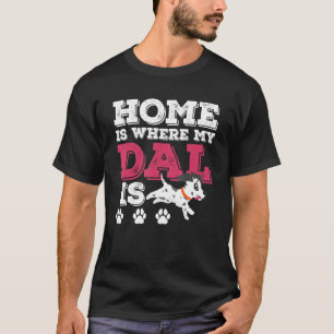 Camiseta Casa Onde Meu Dal É O Design De Cachorro Dalmático