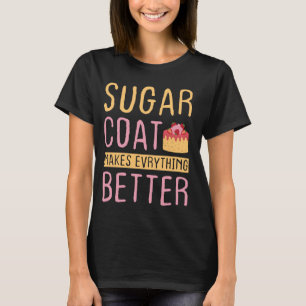 Camiseta Casaco De Açúcar Torna Tudo Melhor - Decoração De