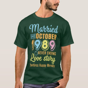 Camiseta Casado Desde Outubro De 1989 Nunca Termina A Histó