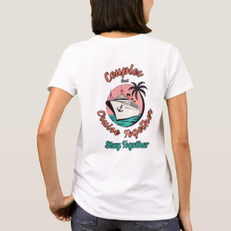 Camiseta Casais Que Cruzeiram Juntos Permanecem Ju