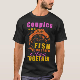 Camiseta Casais Que Pescam Juntos Permanecem Juntos Pesca g