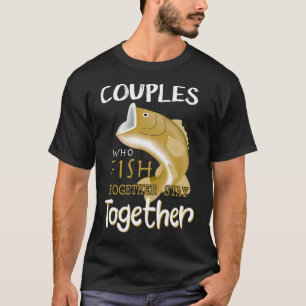 Camiseta Casais Que Pescam Juntos Permanecem Juntos Pescand