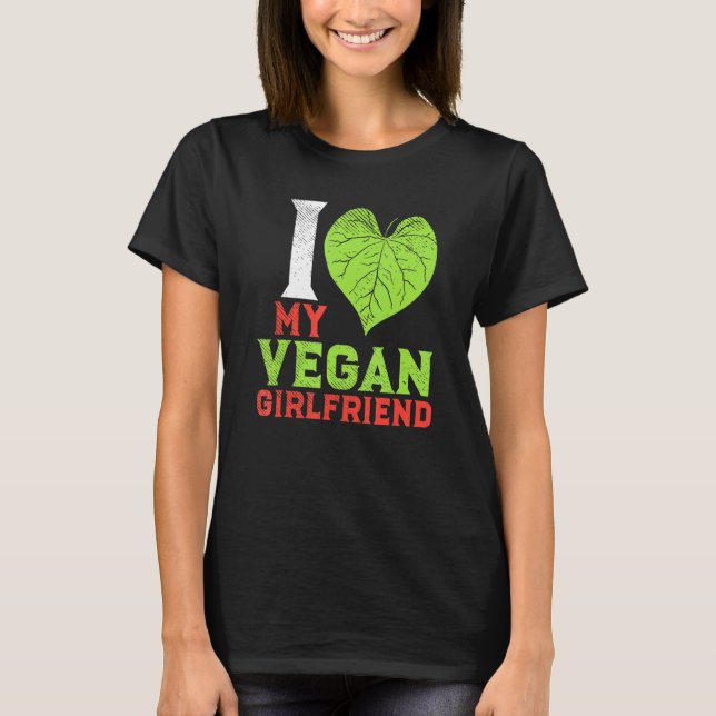 Camiseta Casal Vegan Baseado Em Planta Eu Amo Minha Girlfri (Frente)