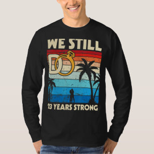 Camiseta Casamento Com Mulher Marido Ainda Fazemos 23 Anos